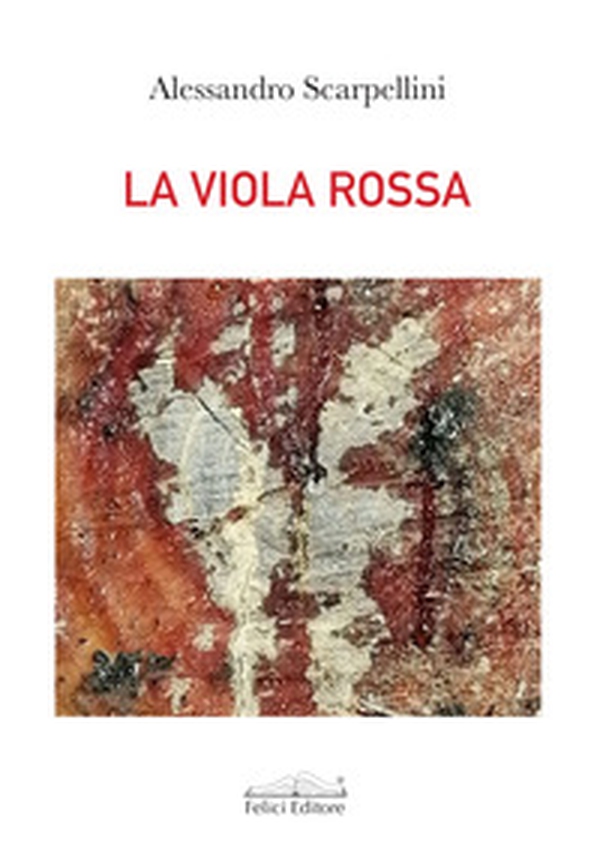 La viola rossa. Il sorriso silenzioso di Dio - Librerie.coop La viola rossa. Il sorriso silenzioso di Dio - Librerie.coop