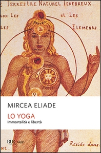 Lo yoga. Immortalità e libertà - Librerie.coop