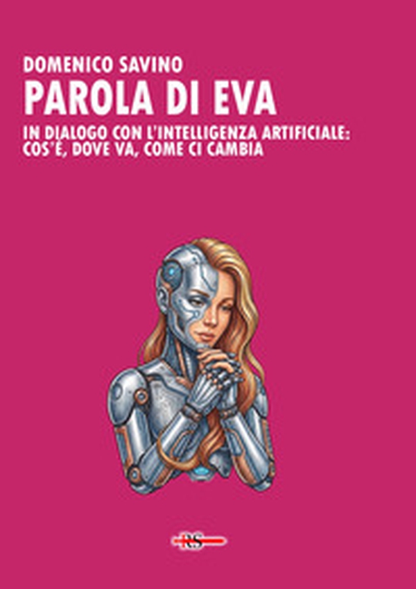 Parola di Eva. In dialogo con l'intelligenza artificiale: cos'è, dove va, come ci cambia - Librerie.coop