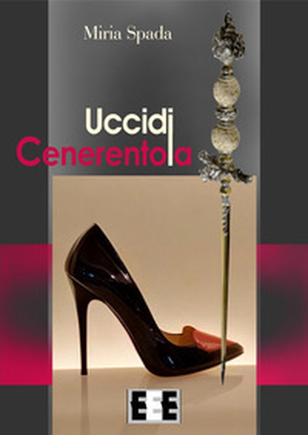 Uccidi Cenerentola - Librerie.coop Uccidi Cenerentola - Librerie.coop