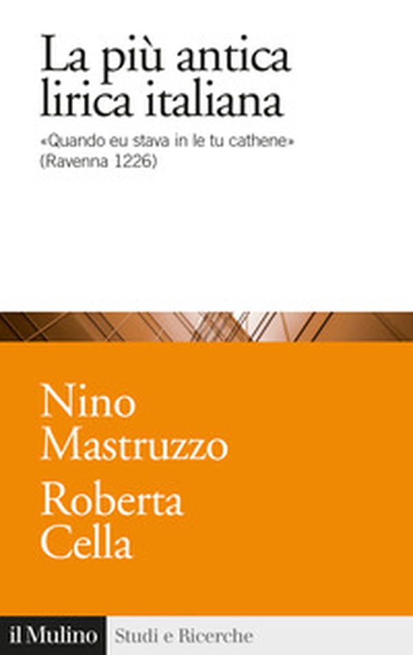 La più antica lirica italiana. «Quando eu stava in le tu cathene» (Ravenna 1226) - Librerie.coop La più antica lirica italiana. «Quando eu stava in le tu cathene» (Ravenna 1226) - Librerie.coop