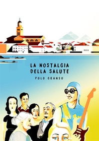 La nostalgia della salute - Librerie.coop