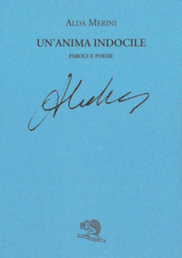 Un'anima indocile. Parole e poesie - Librerie.coop