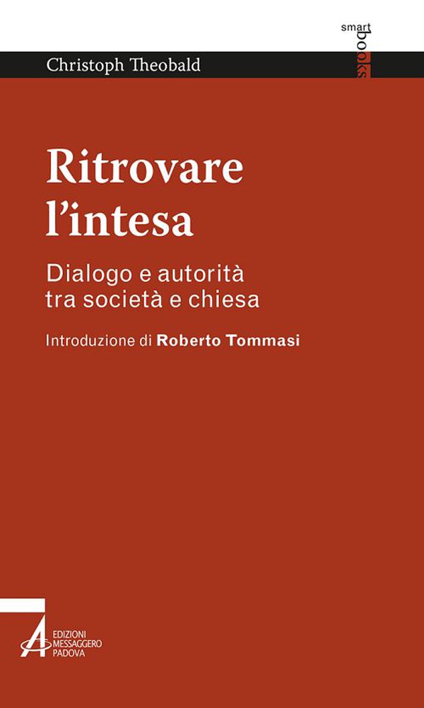 Ritrovare l'intesa. Dialogo e autorità tra società e chiesa - Librerie.coop Ritrovare l'intesa. Dialogo e autorità tra società e chiesa - Librerie.coop