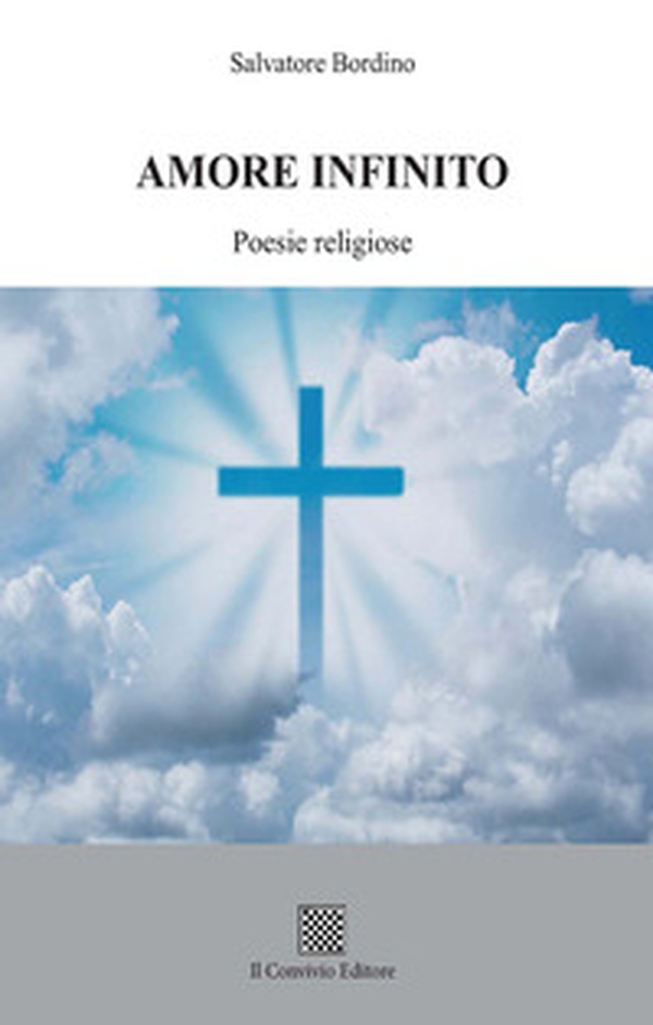 Amore infinito. (Poesie religiose) - Librerie.coop Amore infinito. (Poesie religiose) - Librerie.coop