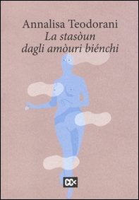 La stasòun dagli amòuri biénchi. Testo romagnolo e italiano - Librerie.coop