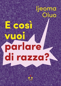 E così vuoi parlare di razza? - Librerie.coop