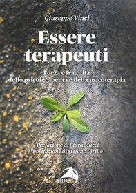 Essere terapeuti. Forza e fragilità dello psicoterapeuta e della psicoterapia - Librerie.coop