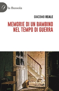 Memorie di un bambino nel tempo di guerra - Librerie.coop