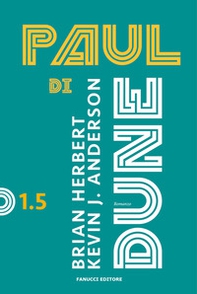 Paul di Dune. Ciclo di Dune - Vol. 1.5 - Librerie.coop