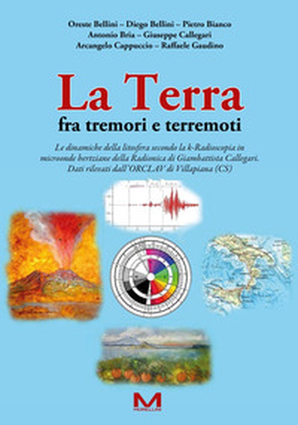 La Terra fra tremori e terremoti. Le dinamiche della litosfera secondo la k-Radioscopia in microonde hertziane della Radionica di Giambattista Callegari. Dati rilevati dall'ORCLAV di Villapiana (CS) - Librerie.coop La Terra fra tremori e terremoti. Le dinamiche della litosfera secondo la k-Radioscopia in microonde hertziane della Radionica di Giambattista Callegari. Dati rilevati dall'ORCLAV di Villapiana (CS) - Librerie.coop