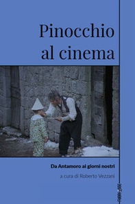 Pinocchio al cinema. Da Antamoro ai giorni nostri - Librerie.coop