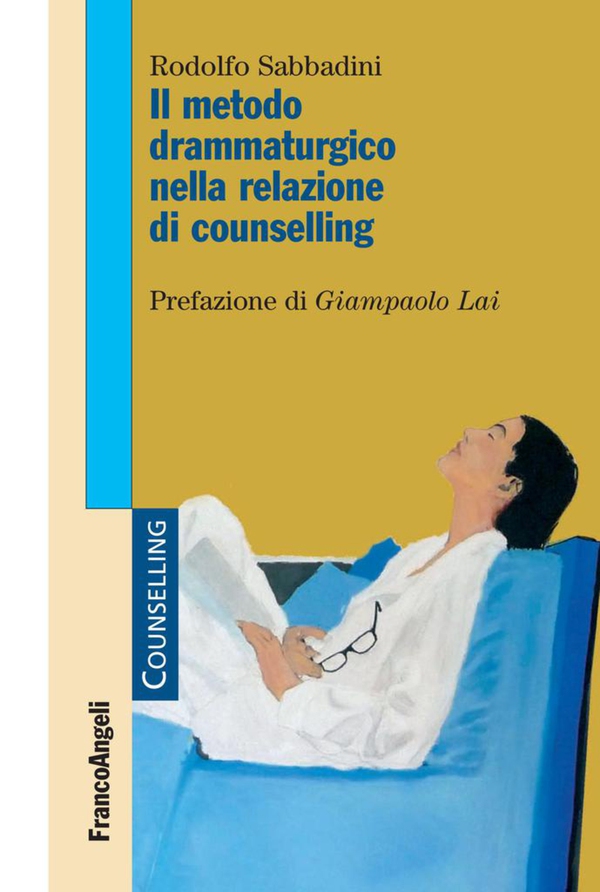Il metodo drammaturgico nella relazione di counselling - Librerie.coop Il metodo drammaturgico nella relazione di counselling - Librerie.coop