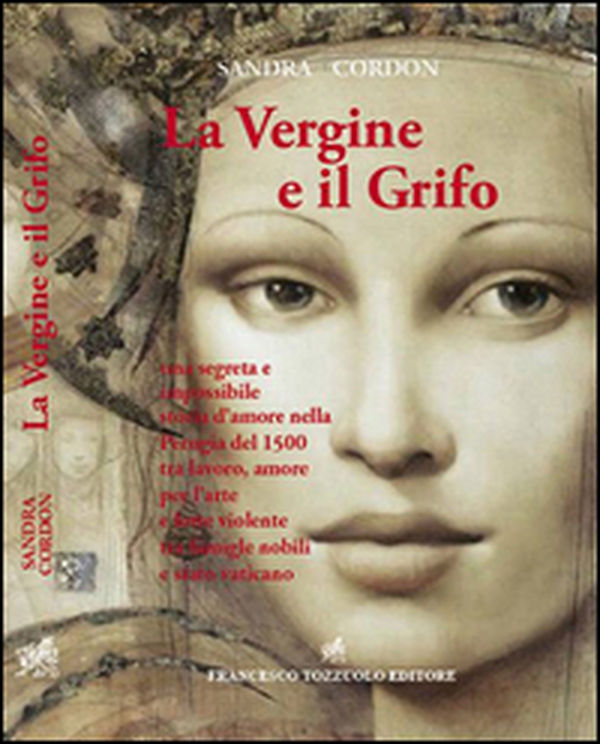 La vergine e il grifo. Una segreta e impossibile storia d'amore nella Perugia del 1500... - Librerie.coop La vergine e il grifo. Una segreta e impossibile storia d'amore nella Perugia del 1500... - Librerie.coop
