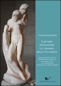 Lasciarsi riconciliare e il dramma della vita giusta - Librerie.coop Lasciarsi riconciliare e il dramma della vita giusta - Librerie.coop