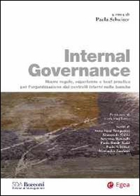 Internal governance. Nuove regole, esperienze e best practice per l'organizzazione dei controlli interni nelle banche - Librerie.coop