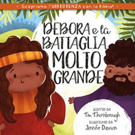 Debora e la battaglia molto grande - Librerie.coop Debora e la battaglia molto grande - Librerie.coop
