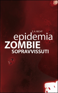 Sopravissuti. Epidemia zombie - Librerie.coop