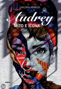 Audrey. Mito e icona - Librerie.coop Audrey. Mito e icona - Librerie.coop