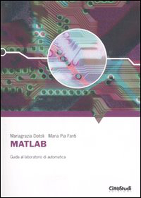 Matlab. Guida al laboratorio di automatica - Librerie.coop Matlab. Guida al laboratorio di automatica - Librerie.coop