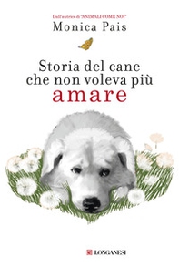 Storia del cane che non voleva più amare - Librerie.coop Storia del cane che non voleva più amare - Librerie.coop