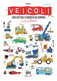 Veicoli. Tanti dettagli e curiosità da scoprire... - Librerie.coop Veicoli. Tanti dettagli e curiosità da scoprire... - Librerie.coop