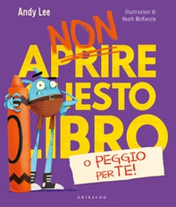 Non aprire questo libro o peggio per te! - Librerie.coop
