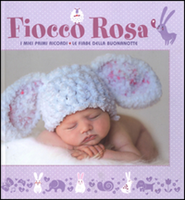 Fiocco rosa. I miei primi ricordi. Le fiabe della buonanotte - Librerie.coop Fiocco rosa. I miei primi ricordi. Le fiabe della buonanotte - Librerie.coop