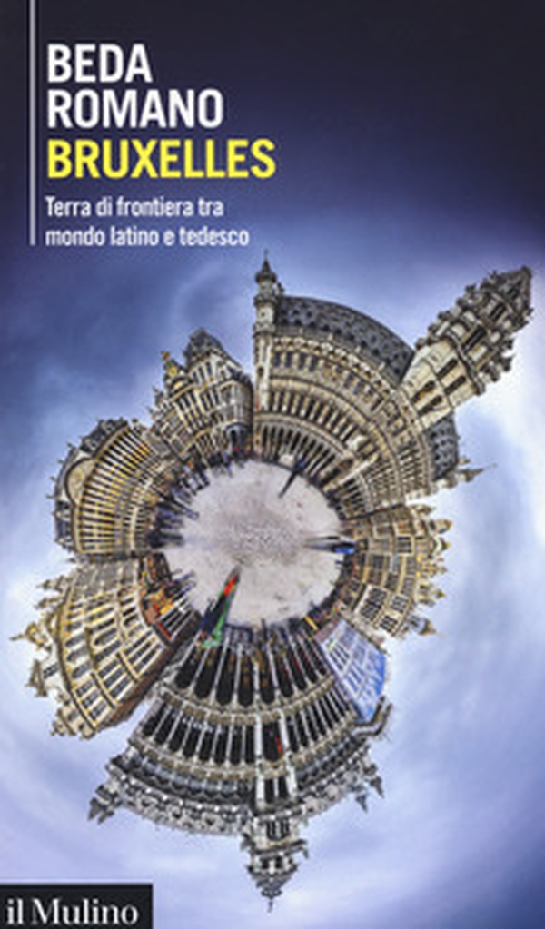 Bruxelles. Terra di frontiera tra mondo latino e tedesco - Librerie.coop Bruxelles. Terra di frontiera tra mondo latino e tedesco - Librerie.coop