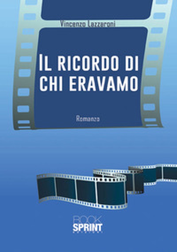 Il ricordo di chi eravamo - Librerie.coop Il ricordo di chi eravamo - Librerie.coop