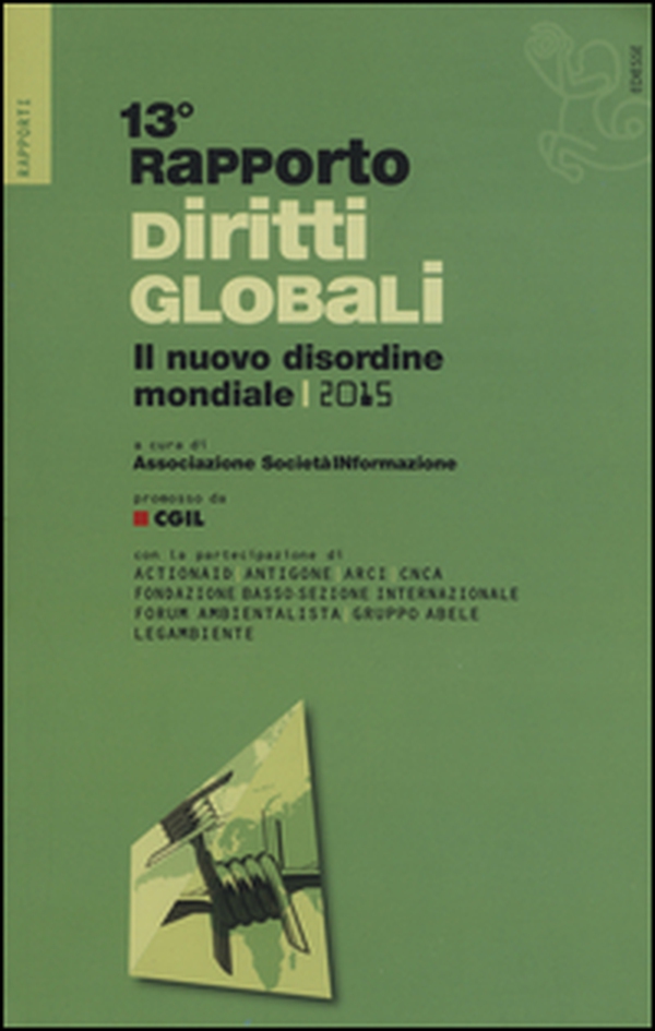 Rapporto sui diritti globali 2015. Il nuovo disordine mondiale - Librerie.coop Rapporto sui diritti globali 2015. Il nuovo disordine mondiale - Librerie.coop
