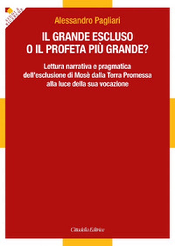 Il grande escluso o il profeta più grande? Lettura narrativa e pragmatica dell'esclusione di Mosè dalla Terra Promessa alla luce della sua vocazione - Librerie.coop Il grande escluso o il profeta più grande? Lettura narrativa e pragmatica dell'esclusione di Mosè dalla Terra Promessa alla luce della sua vocazione - Librerie.coop
