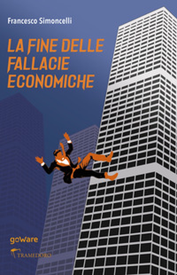 La fine delle fallacie economiche - Librerie.coop La fine delle fallacie economiche - Librerie.coop