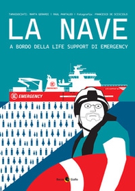 La nave. A bordo della Life Support di Emergency - Librerie.coop La nave. A bordo della Life Support di Emergency - Librerie.coop