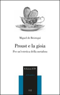 Proust e la gioia. Per un'estetica della metafora - Librerie.coop