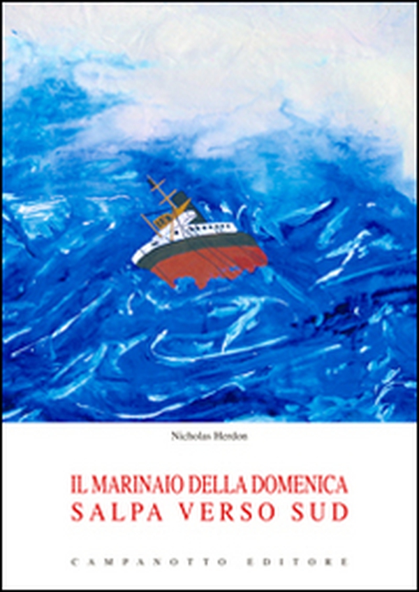 Il marinaio della domenica salpa verso sud - Librerie.coop Il marinaio della domenica salpa verso sud - Librerie.coop