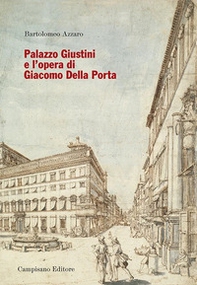 Palazzo Giustini e l'opera di Giacomo della Porta - Librerie.coop Palazzo Giustini e l'opera di Giacomo della Porta - Librerie.coop
