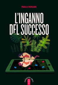 L'inganno del successo - Librerie.coop L'inganno del successo - Librerie.coop