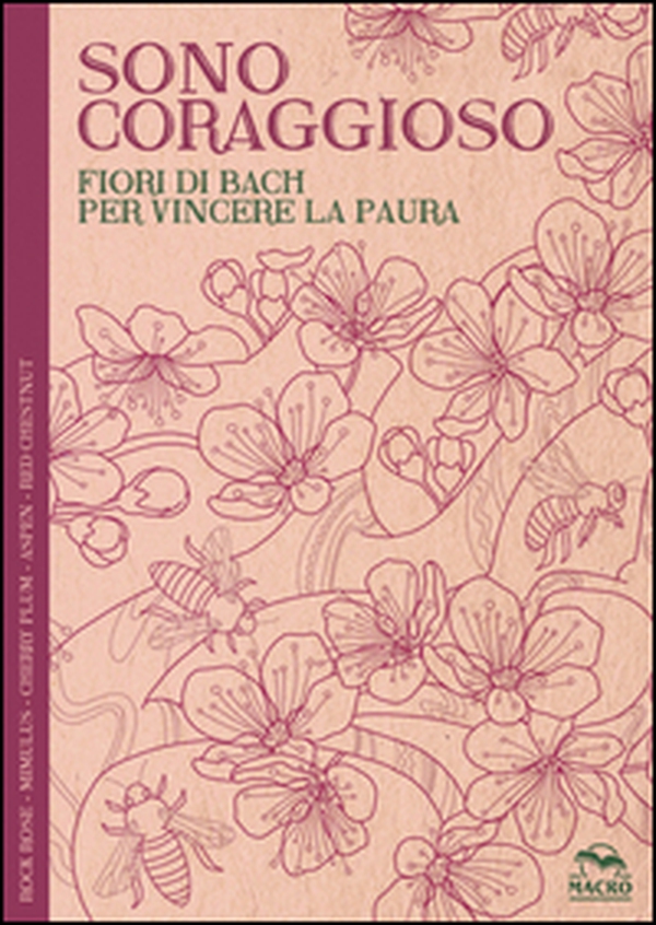 Sono coraggioso. Fiori di Bach per vincere la paura - Librerie.coop Sono coraggioso. Fiori di Bach per vincere la paura - Librerie.coop