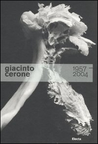 Giacinto Cerone 1957-2004. Catalogo della mostra (Roma, 24 giugno-23 ottobre 2011) - Librerie.coop