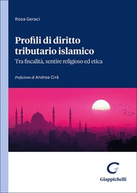Profili di diritto tributario islamico: tra fiscalità, sentire religioso ed etica - Librerie.coop