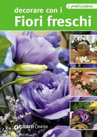 Decorare con i fiori freschi - Librerie.coop Decorare con i fiori freschi - Librerie.coop