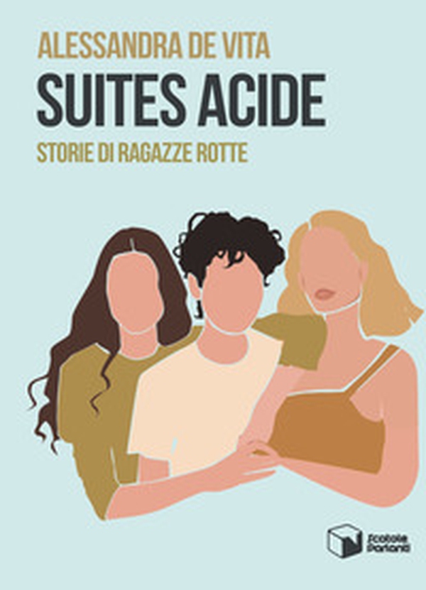 Suites acide. Storie di ragazze rotte - Librerie.coop Suites acide. Storie di ragazze rotte - Librerie.coop