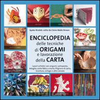 Enciclopedia delle tecniche degli origami e della lavorazione della carta - Librerie.coop