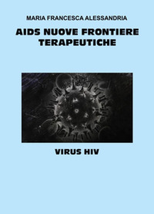 AIDS nuove frontiere terapeutiche - Librerie.coop AIDS nuove frontiere terapeutiche - Librerie.coop