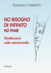 Ho bisogno di infinito. Ho fame - Librerie.coop