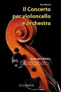 Il concerto per violoncello e orchestra - Librerie.coop