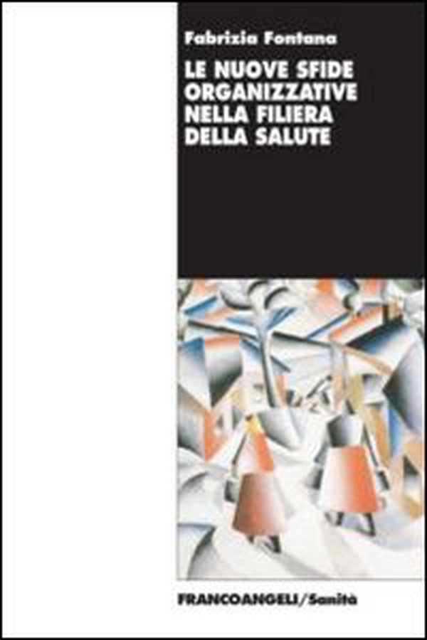 Le nuove sfide organizzative nella filiera della salute - Librerie.coop Le nuove sfide organizzative nella filiera della salute - Librerie.coop