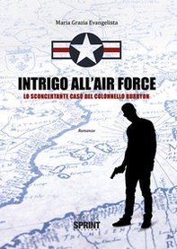 Intrigo all'Air Force. Lo sconcertante caso del colonnello Burryon - Librerie.coop