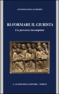 Ri-formare il giurista. Un percorso incompiuto - Librerie.coop